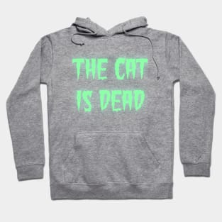 The cat is dead Hoodie